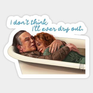 Big Fish: I don't think I'll ever dry out Sticker